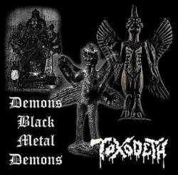 Toxodeth : Demons Black Metal Demons